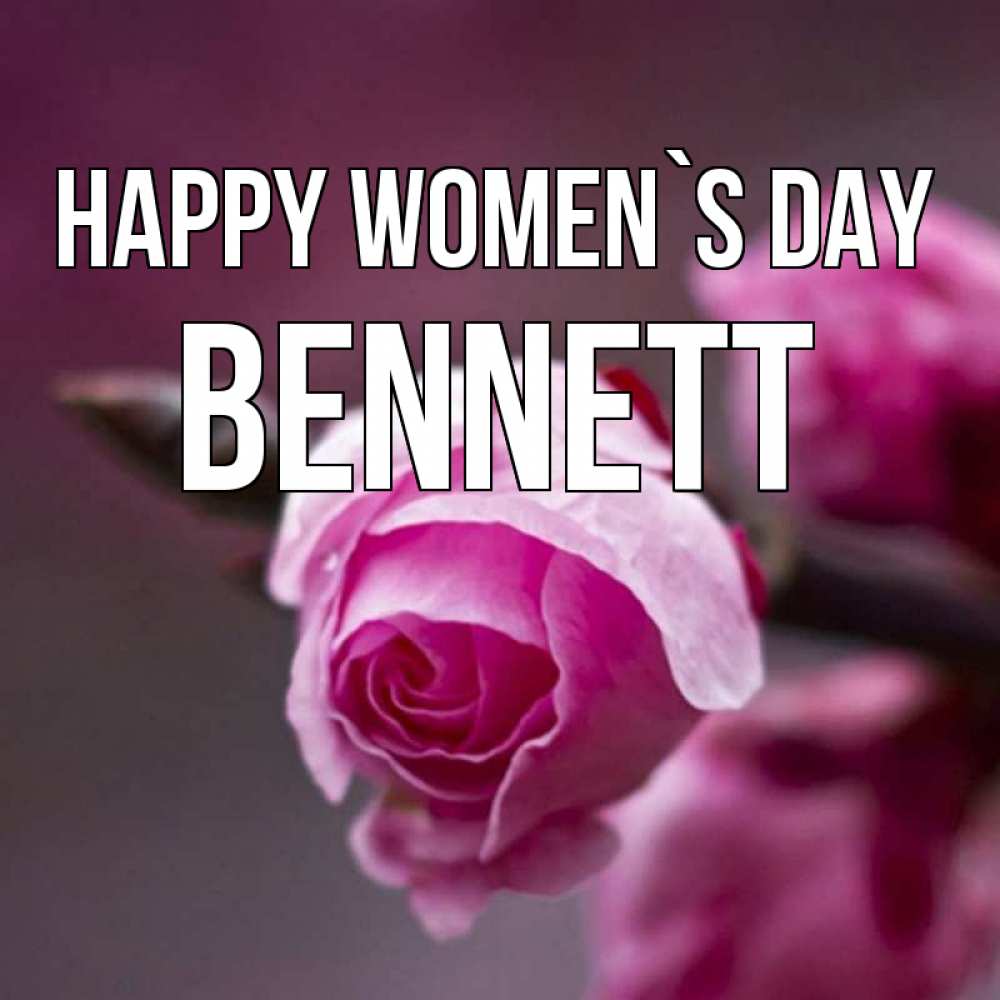 Greetings card с именем, Bennett happy women`s day весна Greetings with text for free download 